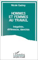 Couverture du livre « Hommes et femmes au travail » de Nicole Gadrey aux éditions Editions L'harmattan