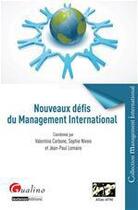 Couverture du livre « Nouveaux défis du management international » de Valentina Carbone et Sophie Nivoix et Jean-Paul Lemaire aux éditions Gualino Editeur