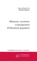 Couverture du livre « Mémoire, territoire et perspectives d'éducation populaire » de Fasseur-N aux éditions Le Manuscrit