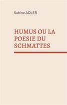 Couverture du livre « Humus ou la poésie du schmattes » de Adler Sabine aux éditions Books On Demand