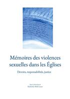 Couverture du livre « Mémoires des violences sexuelles dans les Églises : Devoirs, responsabilités, justice » de Katherine Shirk Lucas aux éditions Books On Demand