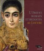Couverture du livre « L'Orient romain et byzantin au Louvre » de  aux éditions Actes Sud