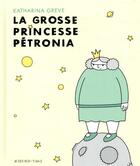 Couverture du livre « La grosse princesse Petronia » de Katharina Greve aux éditions Actes Sud