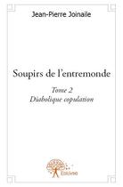 Couverture du livre « Soupirs de l'entremonde » de Jean-Pierre Joinaile aux éditions Edilivre