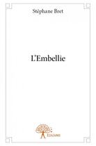 Couverture du livre « L'embellie » de Stéphane Bret aux éditions Editions Edilivre