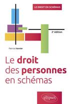 Couverture du livre « Le droit des personnes en schémas » de Patricia Vannier aux éditions Ellipses