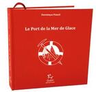 Couverture du livre « Le port de la mer de glace » de Dominique Potard aux éditions Paulsen Guerin