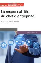 Couverture du livre « La responsabilité du chef d'entreprise » de Laurence Attuel-Mendes aux éditions Oec