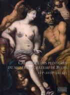 Couverture du livre « Catalogue des peintures du musée du château de Blois XVI-XVIII siècles » de  aux éditions Gourcuff Gradenigo