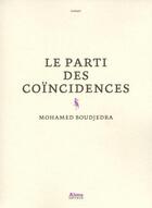 Couverture du livre « Le parti des coïncidences » de Mohamed Boudjedra aux éditions Alma Editeur