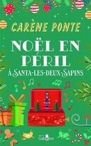 Couverture du livre « Noël en péril à Santa-les-Deux-Sapins » de Carène Ponte aux éditions Gabelire