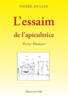 Couverture du livre « L'essaim de l'apicultrice » de Pierre Duljan aux éditions De L'onde