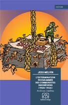 Couverture du livre « L'extermination programmée des communistes indonésiens (1965-1966) : archives inédites » de Jess Melvin aux éditions Delga