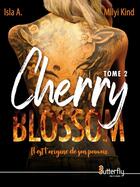 Couverture du livre « Cherry blossom tome 2 » de Milyi Kind Isla A. aux éditions Butterfly