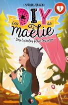 Couverture du livre « Les DIY de Maélie Tome 3 : des lucioles plein les yeux » de Marilou Addison aux éditions Les 3 As