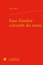 Couverture du livre « Essai d'analyse culturelle des textes » de Henri Behar aux éditions Classiques Garnier