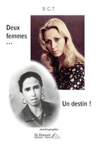 Couverture du livre « Deux femmes.. un destin! » de R.G.T R.G.T aux éditions Saint Honore Editions