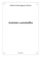 Couverture du livre « Anémies carentielles » de Lokrou A L. aux éditions Edilivre