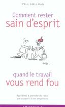 Couverture du livre « Comment Rester Sain D'Esprit Quand Le Travail Vous Rend Fou ? » de Paul Hellman aux éditions Marabout