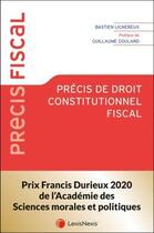 Couverture du livre « Précis de droit constitutionnel fiscal » de Bastien Lignereux aux éditions Lexisnexis