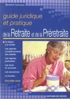 Couverture du livre « Guide juridique et pratique de la retraite et de la preretraite 2005 » de Benedicte Desmarais aux éditions De Vecchi