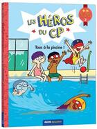 Couverture du livre « Les héros du CP ; tous à la piscine ! » de Joelle Dreidemy aux éditions Auzou