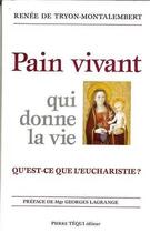 Couverture du livre « Pain vivant qui donne la vie » de Montalembert Tryon aux éditions Tequi