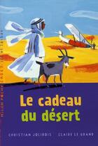 Couverture du livre « Le cadeau du désert » de Jolibois-C+Le Grand- aux éditions Milan