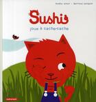 Couverture du livre « Sushi joue à cache-cache » de Amelie Graux et Bertrand Gatignol aux éditions Autrement