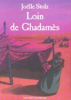Couverture du livre « Loin de Ghadamès » de Joelle Stolz aux éditions Bayard Jeunesse