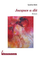 Couverture du livre « Jacques a dit » de Sandrine Burki aux éditions Societe Des Ecrivains