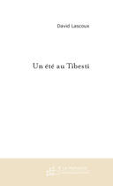 Couverture du livre « Un ete au tibesti » de David Lascoux aux éditions Le Manuscrit