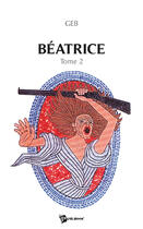 Couverture du livre « Béatrice Tome 2 » de Geb aux éditions Publibook