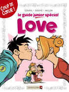 Couverture du livre « Les Guides Junior - Tome 06 : Spécial Love » de Jacky Goupil et Eric Miller et Fabio Lai et Sylvia Douye aux éditions Vents D'ouest