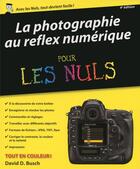 Couverture du livre « La photographie au reflex numérique pour les nuls (4e édition) » de David D. Busch aux éditions First Interactive