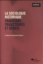 Couverture du livre « Sociologie historique » de Frederic Dufour aux éditions Pu De Quebec