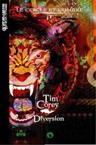 Couverture du livre « Le cercle et l'ombre t.2 ; diversion » de Tim Corey aux éditions Otherlands