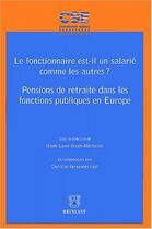 Couverture du livre « Le fonctionnaire est-il un salarie comme les autres ? » de Marie-Laure Onnee-Abbruciati aux éditions Bruylant