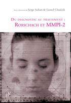 Couverture du livre « Du diagnostic au traitement ; Rorschach et MMPI-2 » de Serge Sultan et Lionel Chudzik aux éditions Mardaga Pierre