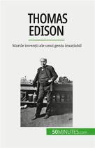 Couverture du livre « Thomas Edison : Marile inven?ii ale unui geniu insa?iabil » de Reyners Benjamin aux éditions 50minutes.com