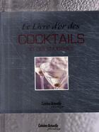 Couverture du livre « Le livre d'or des cocktails et des smoothies » de  aux éditions Cuisine Actuelle