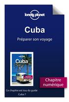 Couverture du livre « Cuba ; préparer son voyage (7e édition) » de  aux éditions Lonely Planet France