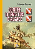 Couverture du livre « Contes licencieux d'Alsace » de Le Magnin De Rougemont aux éditions Editions Des Regionalismes