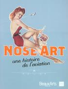 Couverture du livre « Nose art - une histoire de l'aviation » de  aux éditions Beaux Arts Editions