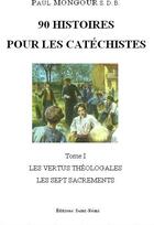 Couverture du livre « 90 histoires pour les catechistes » de Paul Mongour aux éditions Saint-remi