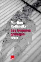 Couverture du livre « Les hommes grillagés » de Martine Roffinella aux éditions H&o