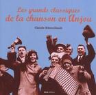 Couverture du livre « Les grands classiques de la chanson en Anjou » de Claude Ribouillault aux éditions Geste