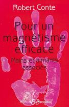 Couverture du livre « Pour un magnetisme efficace » de Robert Conte aux éditions Bussiere