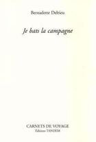 Couverture du livre « Je bats la campagne » de Bernadette Delrieu aux éditions Tandem