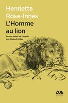 Couverture du livre « L'homme au lion » de Henrietta Rose-Innes aux éditions Zoe